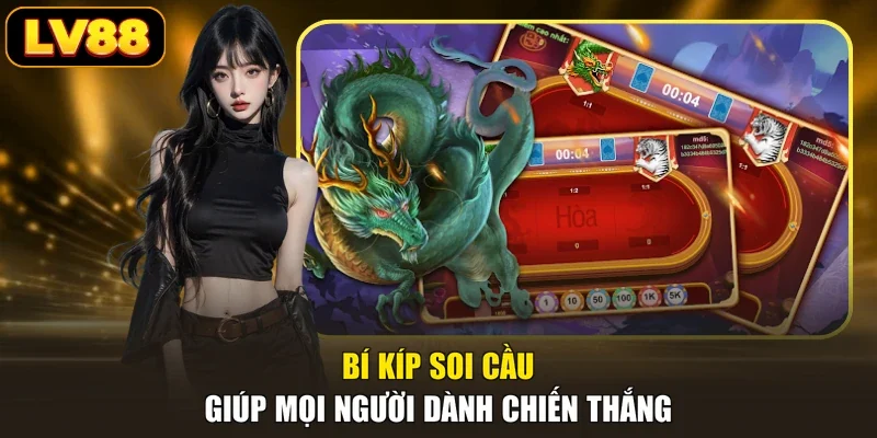 Bí kíp soi cầu giúp mọi người dành chiến thắng