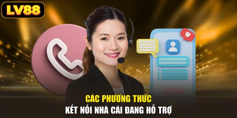 Các phương thức kết nối nhà cái đang hỗ trợ