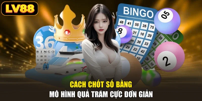 Cách chốt số bằng mô hình quả trám cực đơn giản