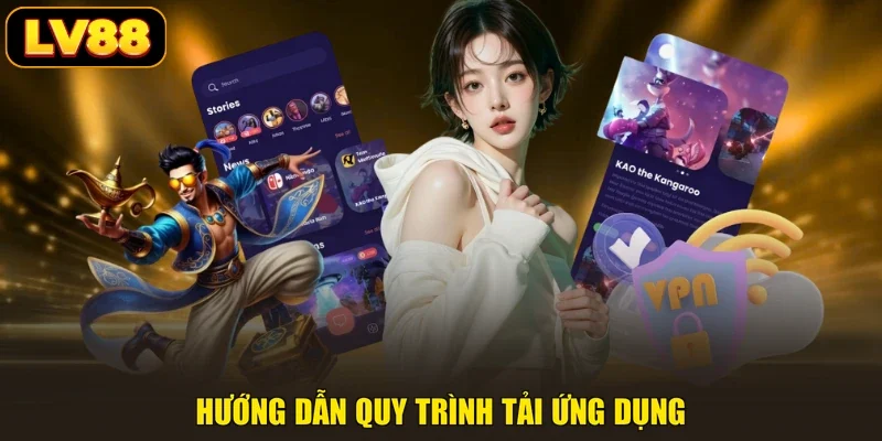 Hướng dẫn quy trình tải ứng dụng