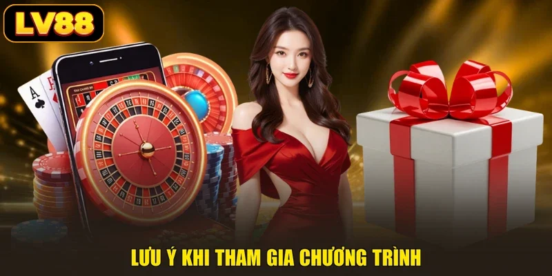 Lưu ý khi tham gia chương trình