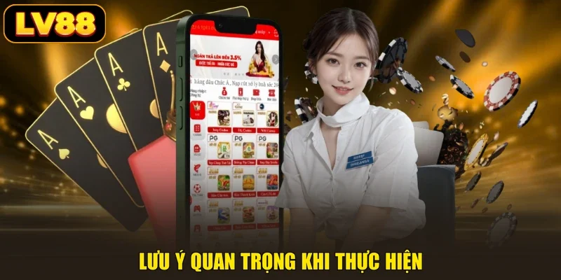 Lưu ý quan trọng khi thực hiện