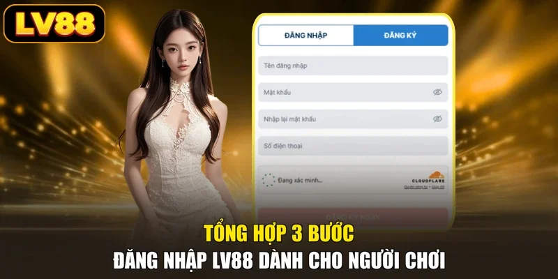 Tổng hợp 3 bước đăng nhập LV88 dành cho người chơi